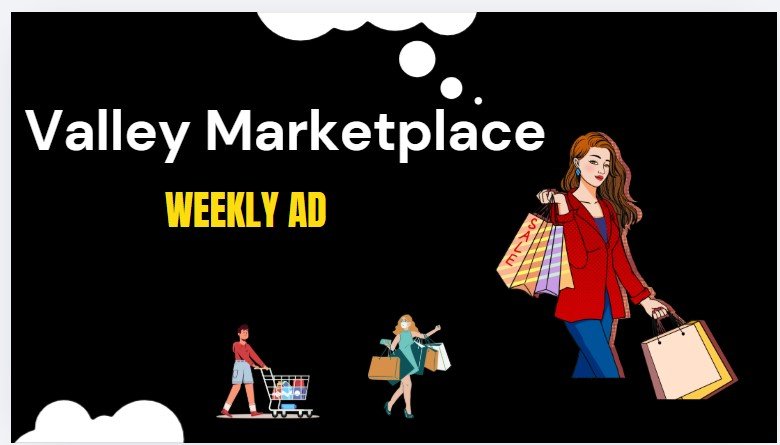 Valley Marketplace Weekly Ad